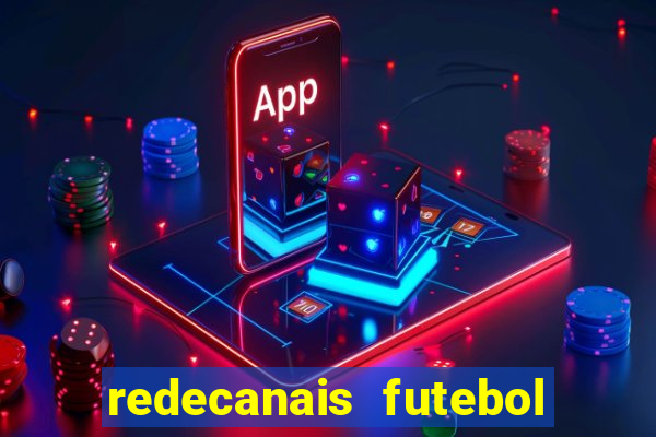 redecanais futebol ao vivo